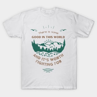 There is Some Good in This World - Rising Sun Landscape - Fantasy T-Shirt
